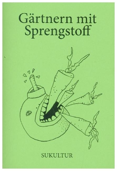 Produktbild Gärtnern mit Sprengstoff (Deutsch, Tobias Roth, 2022)