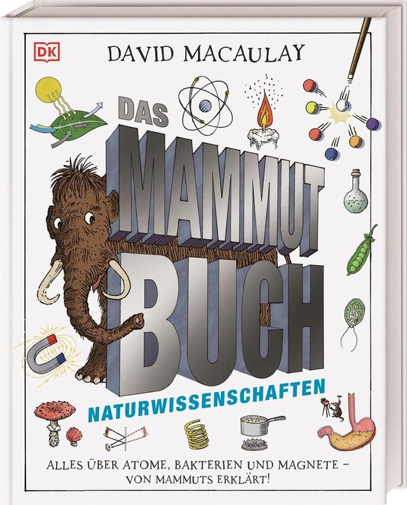 Produktbild Das Mammut-Buch Naturwissenschaften (Deutsch, David Macaulay, 2021)