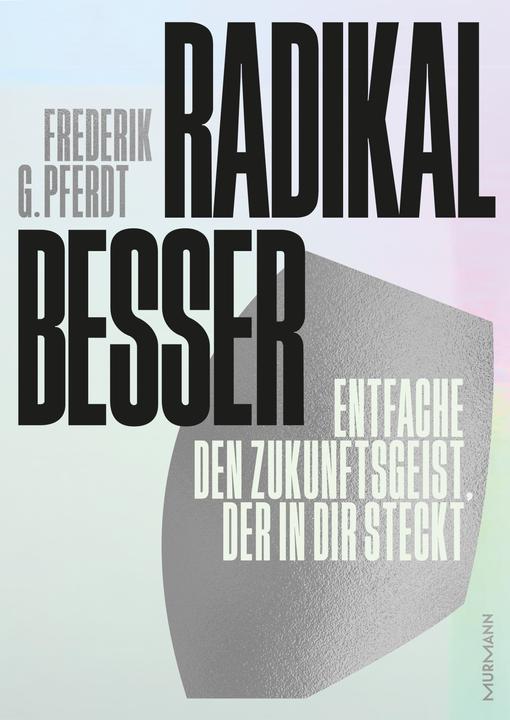 Produktbild Radikal besser. (Deutsch, Frederik G. Pferdt, 2025)