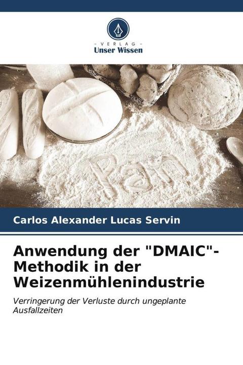 Image du produit Anwendung der 'DMAIC'- Methodik in der Weizenmühlenindustrie (Carlos Alexander Lucas Servin, 2023)