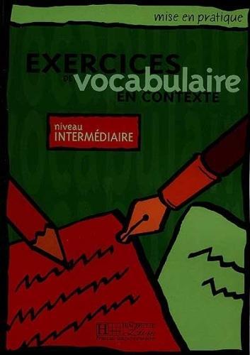 Image du produit Exercices de vocabulaire en contexte, niveau intermédiaire (Français, Bazelle-Shahmaei B., Akyüz Anne, Bonenfant J., 2000)
