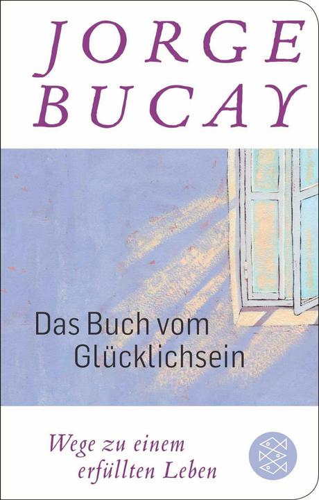 Produktbild Das Buch vom Glücklichsein (Deutsch, Jorge Bucay, 2024)