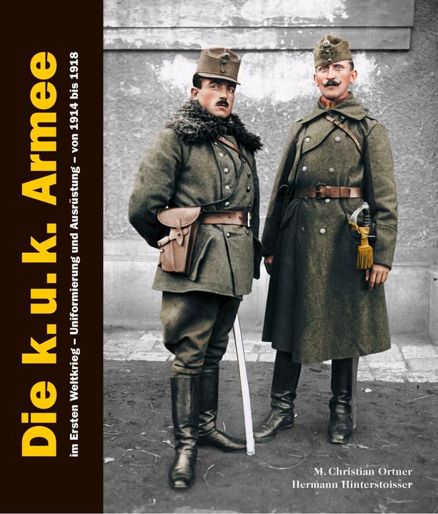 Produktbild Militaria Ersten Weltkrieg Uniformierung und Ausrüstung von 1914 bis 1918 (Deutsch, Hofrat Prof. Dipl.-Ing. Hermann Hinterstoisser, Dr. M. Christian Ortner)