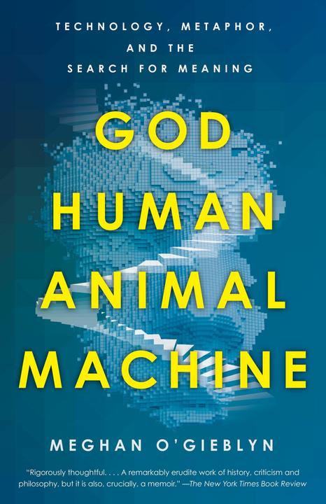 Image du produit God, Human, Animal, Machine (Anglais, Meghan O'Gieblyn, 2022)