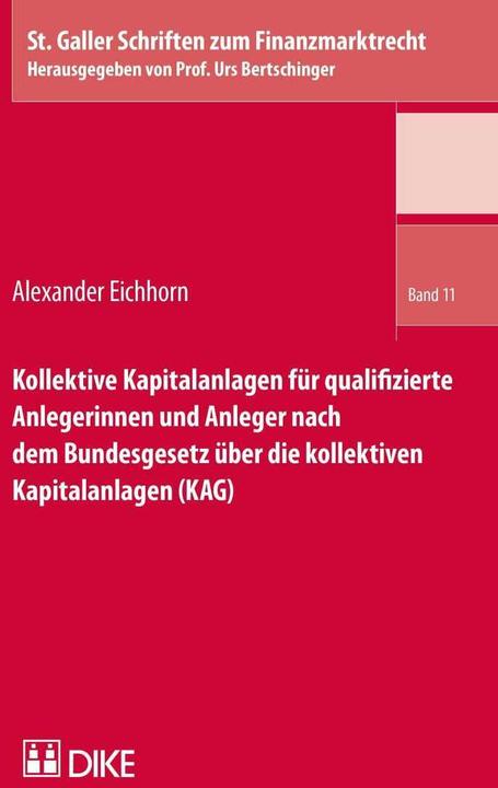 Produktbild DiKE Kollektive Kapitalanlagen für qualifizierte Anlegerinnen und Anleger nach dem Bundesgesetz über die (Deutsch, Alexander Eichhorn, 2014)