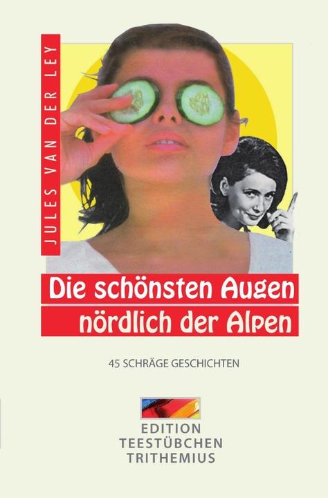Produktbild Die schönsten Augen nördlich der Alpen (Jules van der Ley, 2017)