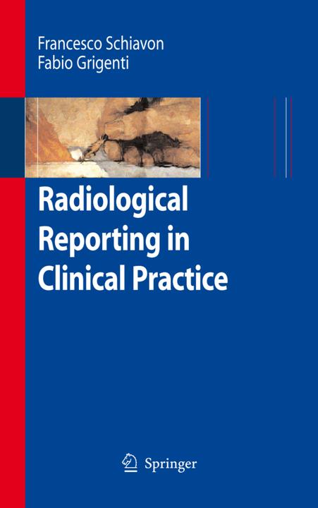 Actual product image Radiological Reporting in Clinical Practice (Italian, Francesco Schiavon, Fabio Grigenti, 2007)