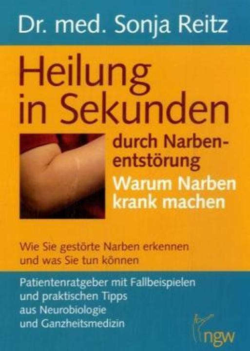 Actual product image Heilung in Sekunden durch Narbenentstörung (German, Sonja Reitz, 2008)