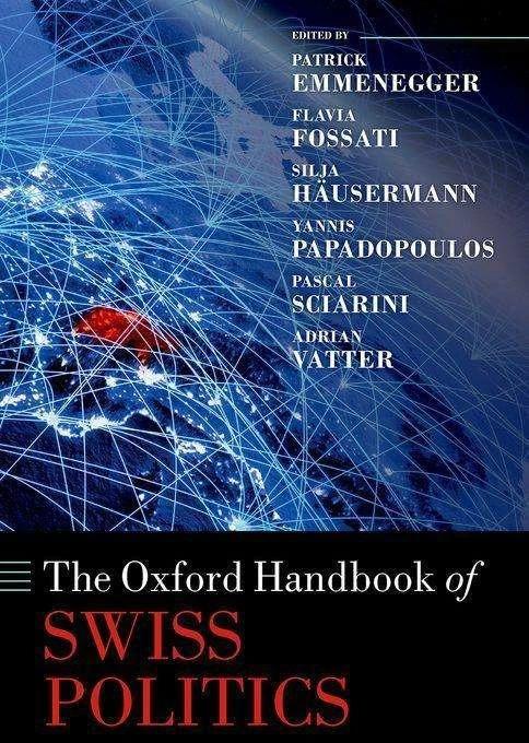 Image du produit The Oxford Handbook of Swiss Politics (Anglais, Pères Adrian, Patrick Emmenegger, Pascal Sciarini, Yannis Papadopoulos, Flavia Fossati, 2023)
