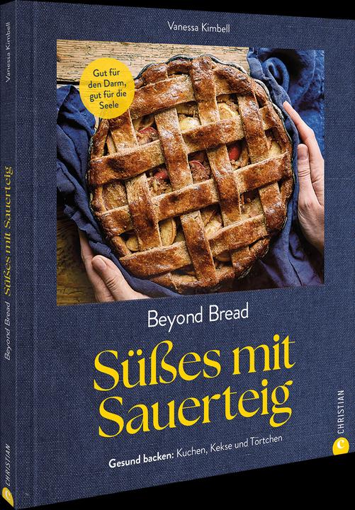 Produktbild Kimbell:Beyond Bread. Süsses mit Sauerte (Deutsch, Vanessa Kimbell, Nassima Rothacker, Mareike Weber, 2025)