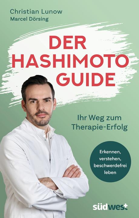 Der Hashimoto-Guide - Ihr Weg zum Therapie-Erfolg (Deutsch, Marcel Dörsing, Christian Lunow, 2022)