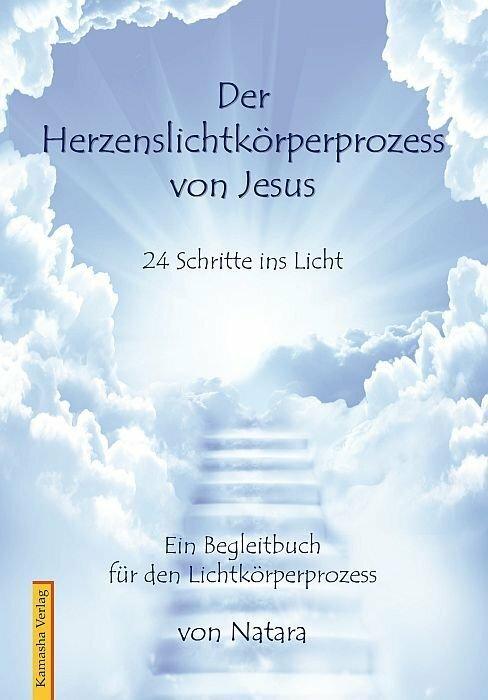 Actual product image Herzenslichtkörperprozess von Jesus (German, Kamasha, Natara, 2010)
