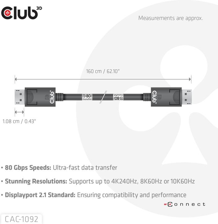 Image du produit Club 3D Club3D Câble DisplayPort 2.1 DP80 1,6m 10K/8K/4K St/St retail (1.60 m, DisplayPort)