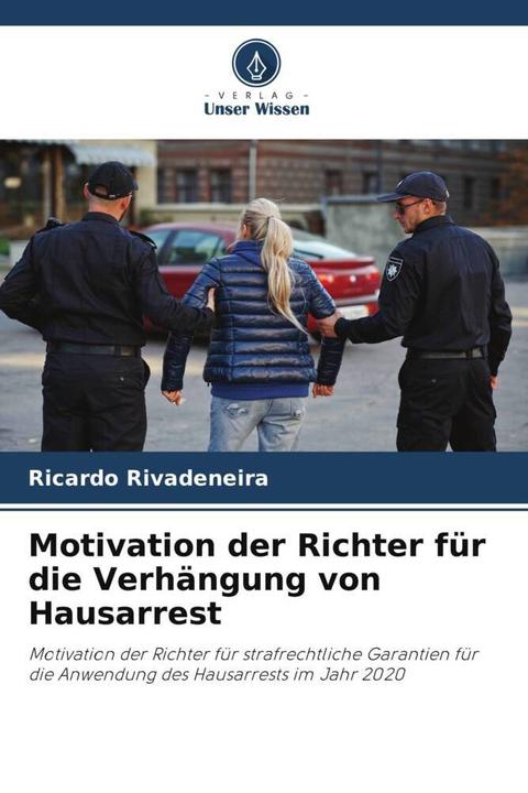 Produktbild Motivation der Richter für die Verhängung von Hausarrest (Ricardo Rivadeneira, 2023)