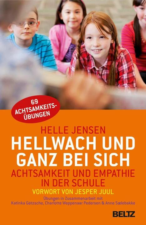 Produktbild Hellwach und ganz bei sich (Deutsch, Helle Jensen, Günther Frauenlob, Charlotte Weppenaar Pedersen, Jesper Juul, Katinka Gøtzsche, Anne Saelebakke, 2014)
