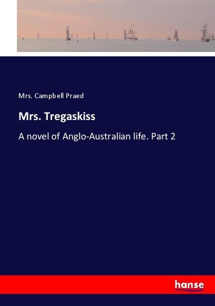 Produktbild Mrs. Tregaskiss (Mrs. Campbell Praed, 2017)