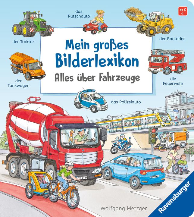 Produktbild Ravensburger Mein grosses Bilderlexikon: Alles über Fahrzeuge (Deutsch, Wolfgang Metzger, Susanne Gernhäuser, 2023)