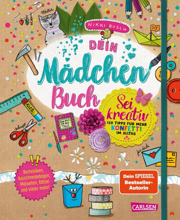 Produktbild Dein Mädchenbuch: Sei kreativ (Deutsch, Nikki Busch, Christiane Hahn, 2022)