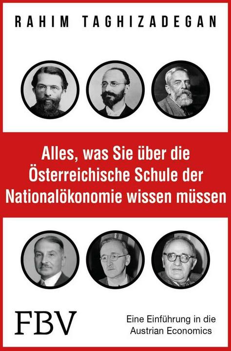 Actual product image Alles, was Sie über die Österreichische Schule der Nationalökonomie wissen müssen (German, Rahim Taghizadegan, 2016)