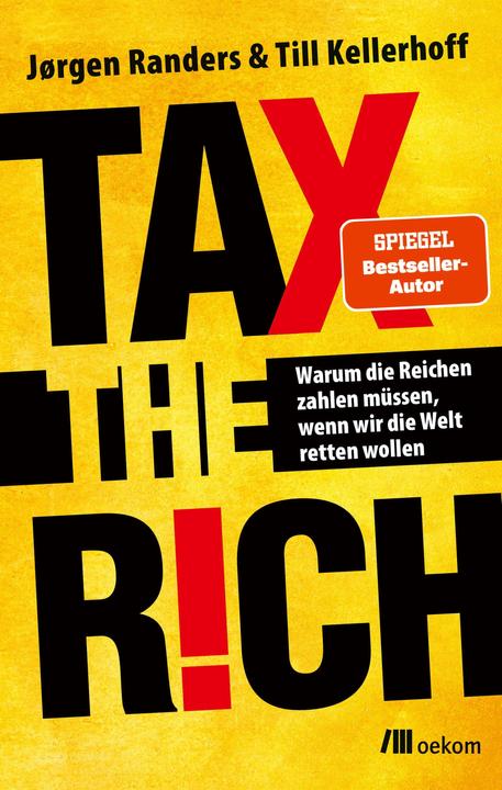 Produktbild Tax the rich (Deutsch, Till Kellerhoff, Jorgen Randers, Marlene Engelhorn, 2024)
