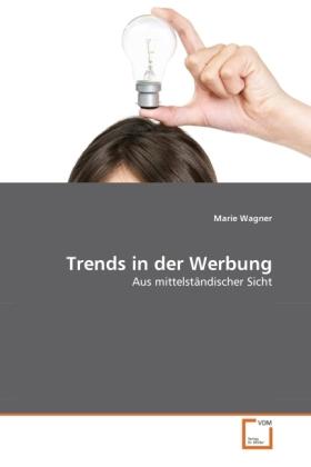 Image du produit Trends in der Werbung (Allemand, Marie Wagner, 2010)