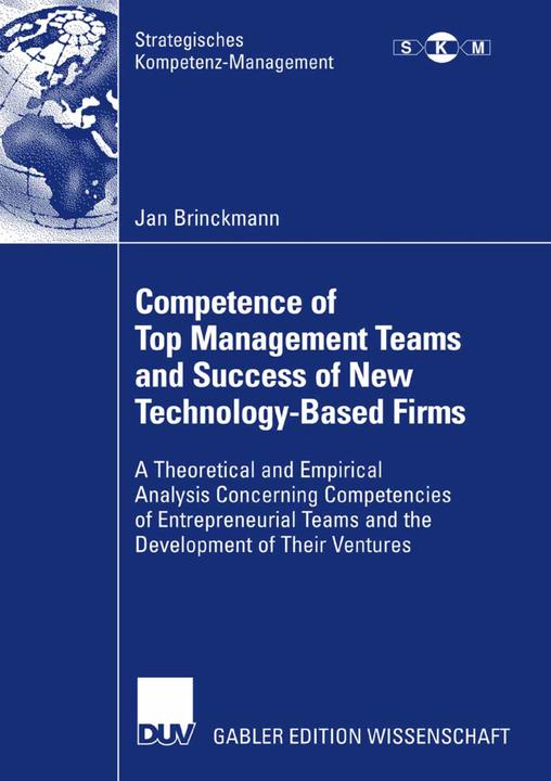 Produktbild Competence of Top Management Teams and the Success of New Technology-Based Firms (Jan Brinckmann, 2007)
