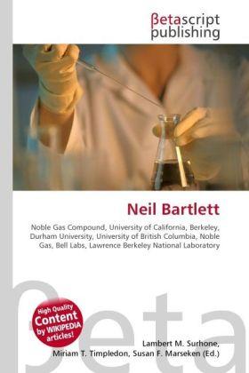 Neil Bartlett (Lambert M. Surhone, Miriam T. Timpledon, Susan F. Marseken, 2010)