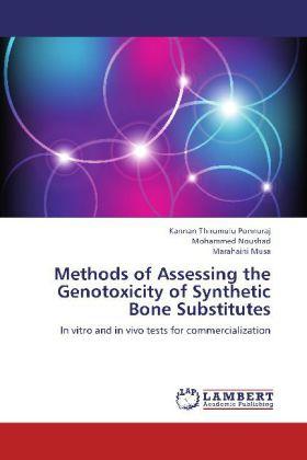 Produktbild Methods of Assessing the Genotoxicity of Synthetic Bone Substitutes (Mohammed Noushad, Marahaini Musa, Kannan Thirumulu Ponnulu, 2012)