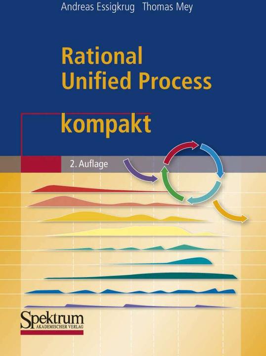 Produktbild Rational Unified Process kompakt (Deutsch, Andreas Essigkrug Thomas Mey, 2007)