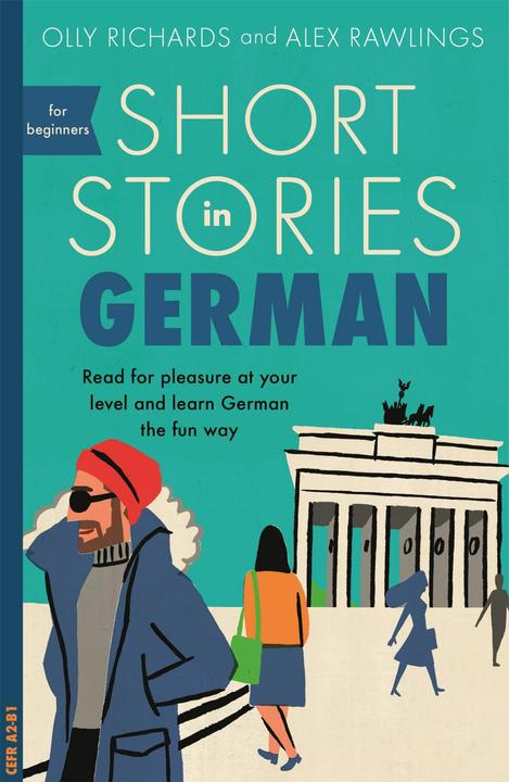 Produktbild Short Stories in German for Beginners (Englisch, Alex Rawlings, Olly Richards, 2018)