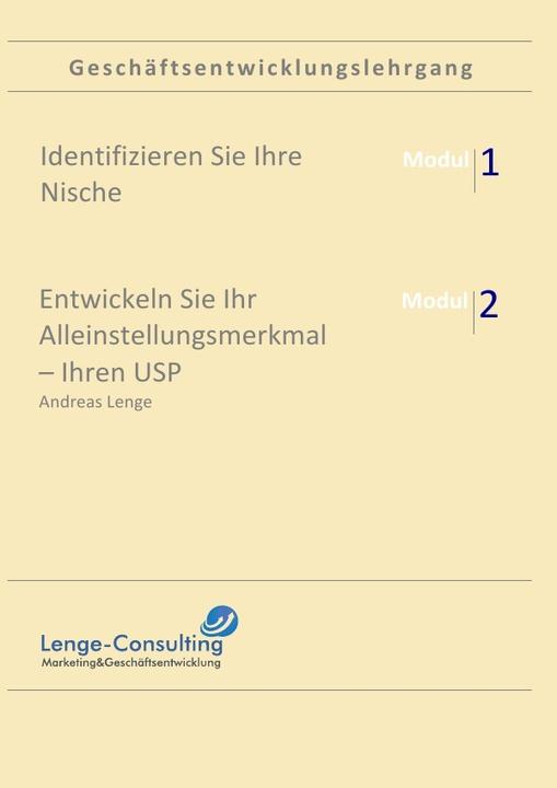 Produktbild Geschäftsentwicklungslehrgang: Modul 1 + 2, Alleinstellungsmerkmal und Nischenmarketing (Deutsch, Andreas Lenge, 2014)