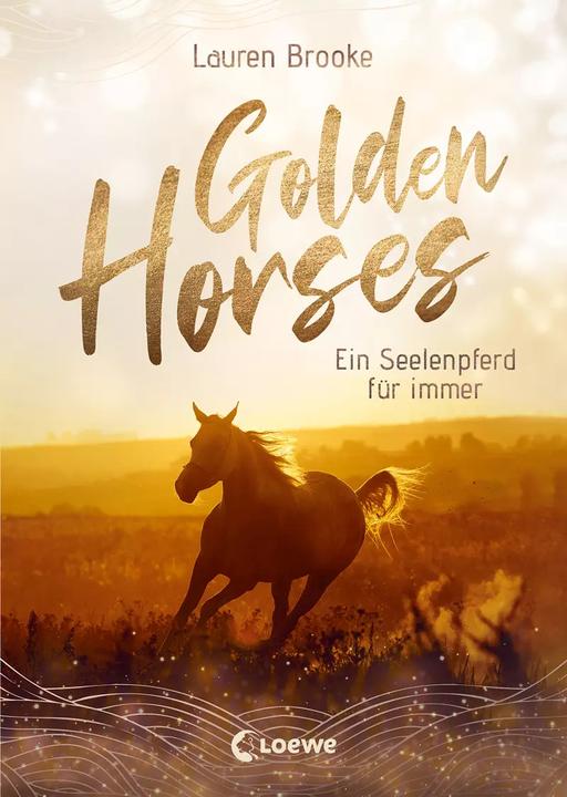 Immagine prodotto Golden Horses (Band 1) - Ein Seelenpferd für immer (Tedesco, Lauren ha rotto., Libri per bambini Loewe, Ulrike Köbele, 2023)