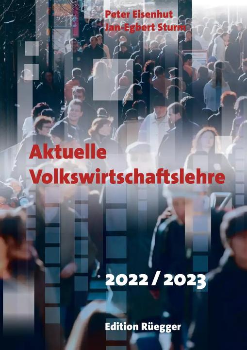 Produktbild Aktuelle Volkswirtschaftslehre 2022/2023 (Deutsch, Peter Eisenhut, Jan-Egbert Sturm, 2022)