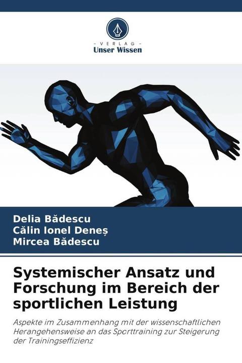 Immagine prodotto Systemischer Ansatz und Forschung im Bereich der sportlichen Leistung (Tedesco, Delia Badescu, Mircea Badescu, Calin Ionel Dene, 2023)