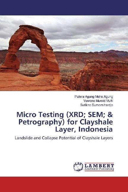 Produktbild Micro Testing (XRD SEM & Petrography) for Clayshale Layer, Indonesia (Putera Agung Maha Agung, Sutikno Sumomihardjo, Yuwono Mursid Mufti, 2017)