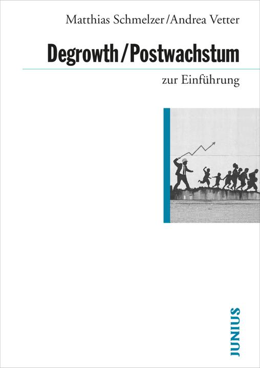 Produktbild Degrowth / Postwachstum zur Einführung (Deutsch, Andrea Vetter, Matthias Schmelzer, 2021)