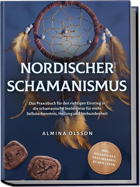 Produktbild Nordischer Schamanismus: Das Praxisbuch für den richtigen Einstieg in die schamanische Seelenre (Deutsch, Almina Olsson, 2023)