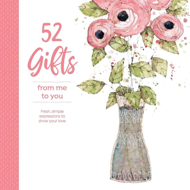 52 Gifts From Me to You: Fresh Simple Expressions to Show Your Love (English, North Light Books, 2019)