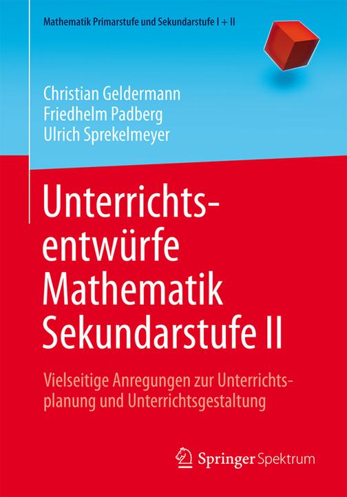 Immagine prodotto Unterrichtsentwürfe Mathematik Sekundarstufe II (Tedesco, Friedhelm Padberg, Ulrich Sprekelmeyer, Christian Geldermann, 2016)