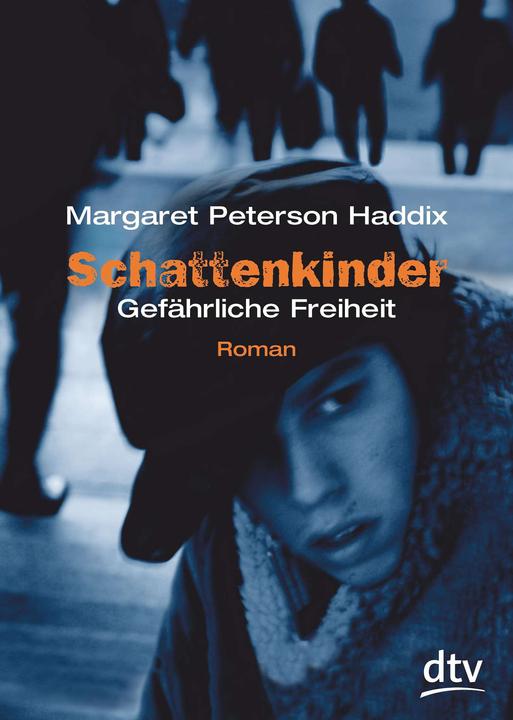 Actual product image Schattenkinder. Gefährliche Freiheit (German, Bettina Münch, Margaret Peterson-Haddix, 2006)