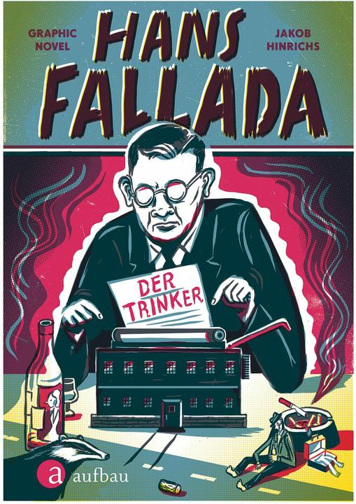 Actual product image Hans Fallada. Der Trinker (German, Jakob Hinrichs, 2018)