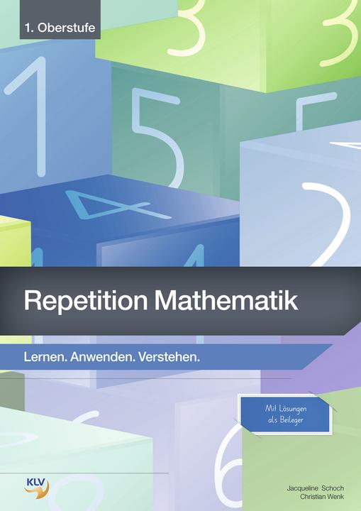 Produktbild Repetition - Mathematik 1. Oberstufe (Deutsch, Jacqueline Schoch, Christian Wenk, 2019)
