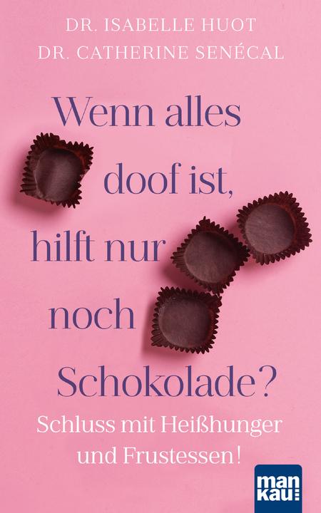 Immagine prodotto Wenn alles doof ist, hilft nur noch Schokolade? (Tedesco, Dottoressa Catherine Senécal, 2020)