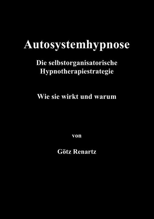 Produktbild Renartz:Autosystemhypnose - Wie sie wir (Götz Renartz, 2015)