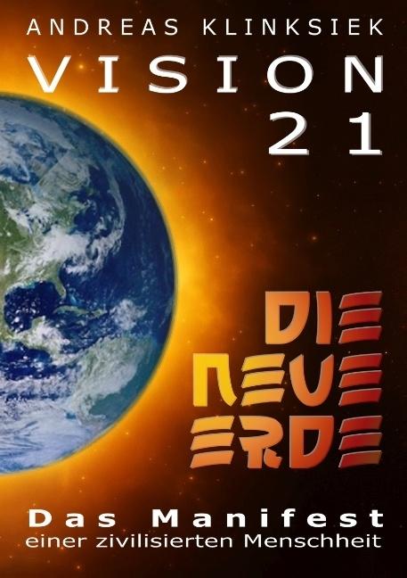 Produktbild Vision 21 - DIE NEUE ERDE (Deutsch, Andreas Klinksiek, 2016)