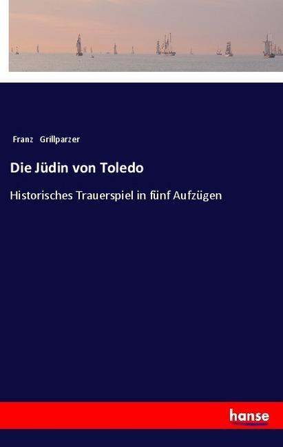Actual product image Die Jüdin von Toledo (Franz Grillparzer, 2017)