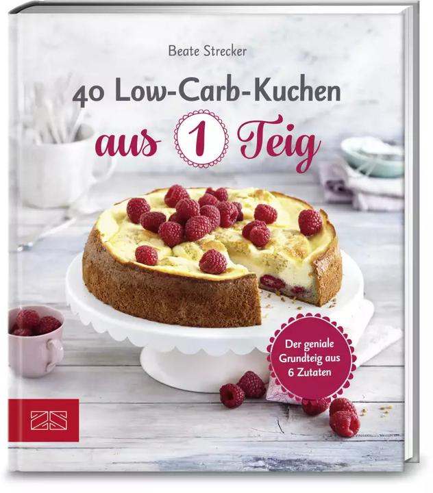 Produktbild 40 Low-Carb-Kuchen aus 1 Teig (Deutsch, Beate Strecker, 2018)