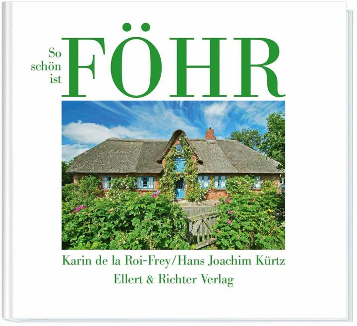 Produktbild So schön ist Föhr (Deutsch, Karin de la Roi-Frey, Hans Joachim Kürtz, 2017)