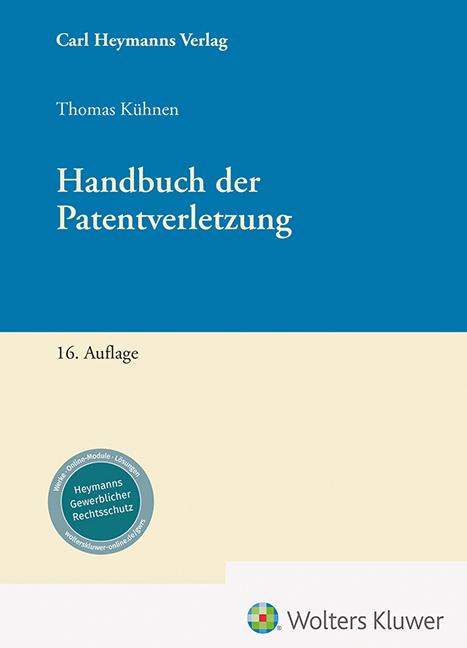 Heymanns Handbuch der Patentverletzung (Deutsch, Dr. Thomas Kühnen, 2023)