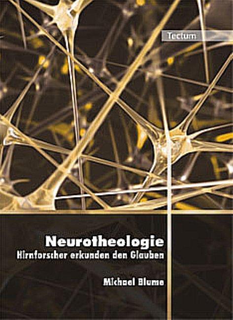 Produktbild Neurotheologie Hirnforscher erkunden den Glauben (Deutsch, Michael Blume, 2009)